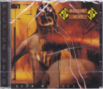 CD- MACHINE HEAD- BURN MY EYES (NOWA W FOLII)