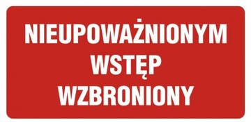 Nieupoważnionym wstęp wzbroniony tabliczka 20x40