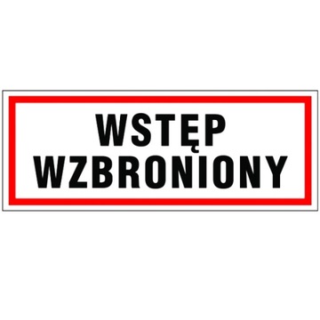 TABLICA TABLICZKA INFORMACYJNA WSTĘP WZBRONIONY