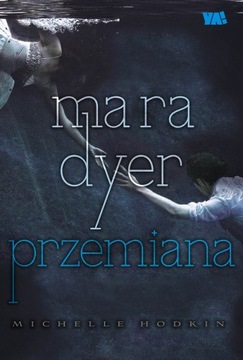 Mara Dyer. Przemiana Michelle Hodkin