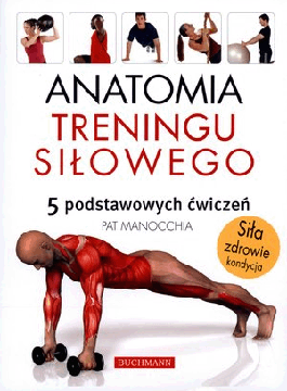 Anatomia treningu siłowego. Pat Manocchia