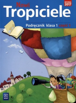 Nowi Tropiciele 1 Podręcznik Część 1 WSIP
