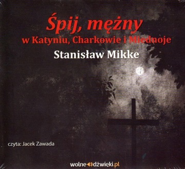 Śpij, mężny w Katyniu, Charkowie i Miednoje CD LTW 413577