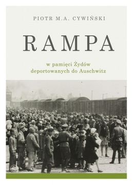 RAMPA obozowa Auschwitz- Piotr .M.A. Cywiński