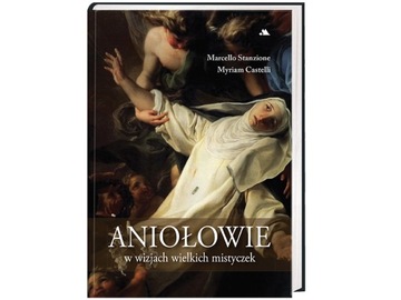 Aniołowie w wizjach wielkich mistyczek M.Stanzione