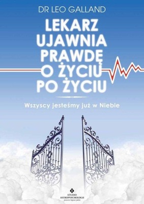 Lekarz ujawnia prawdę o życiu po życiu Leo Galland