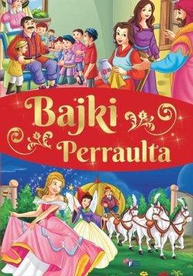 Bajki Perraulta Praca zbiorowa książka zbiór bajek dla dzieci