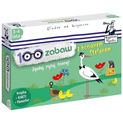 100 zabaw z bocianem Stefanem. Kapitan Nauka 3-4 lata