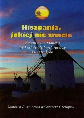 Hiszpania jakiej nie znacie Grzegorz Chołopiak, Marzena Olechowska