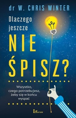 Dlaczego jeszcze nie śpisz? - Winter W. Chris