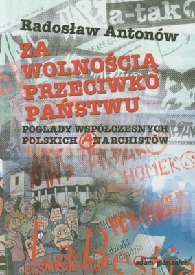 Za wolnością przeciwko państwu Radosław Antonów