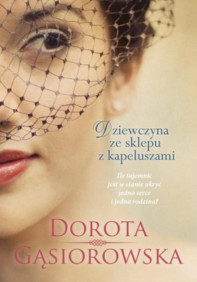 Dziewczyna ze sklepu z kapeluszami Dorota Gąsiorowska