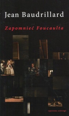 Zapomnieć Foucaulta Jean Baudrillard