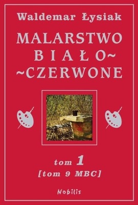 Malarstwo biało-czerwone Tom 1 Tom 9 MBC W. Łysiak