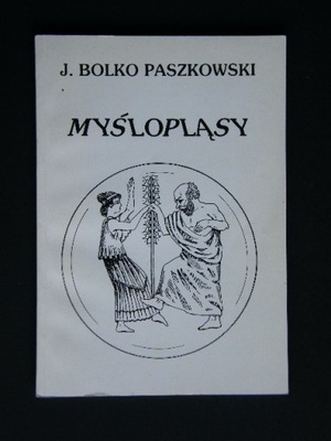 MYŚLOPLĄSY J. Bolko PASZKOWSKI