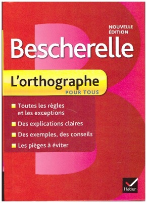 Nouvelle Bescherelle LOrthographe pour tous NOWA