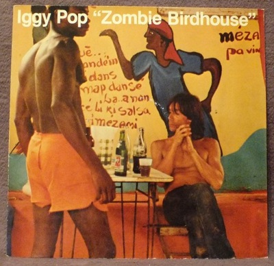 IGGY POP....Zombie Birdhouse - LP -1D