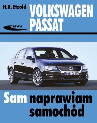 VW PASSAT B6 2005-2010 РЕМОНТ СЕРВИС ИНСТРУКЦИЯ SAM NAPRAWIAM фото
