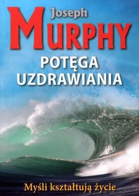 Potęga uzdrawiania NOWA
