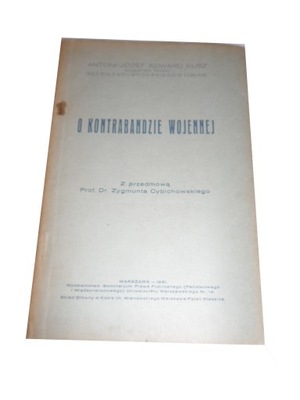 O KONTRABANDZIE WOJENNEJ 1931 Kusz Cybichowski