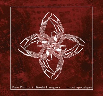 Hiroshi Hasegawa, Dave Phillips INSECT APOCALYPSE