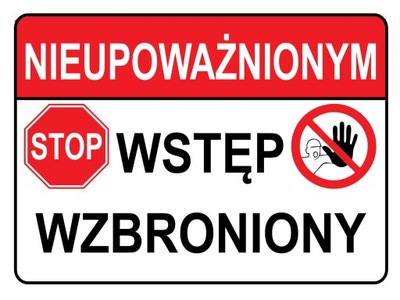 TABLICZKA - NIEUPOWAŻNIONYM WSTĘP WZBRONIONY 40x30