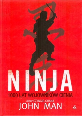 Ninja 1000 lat wojownikow cienia John Man