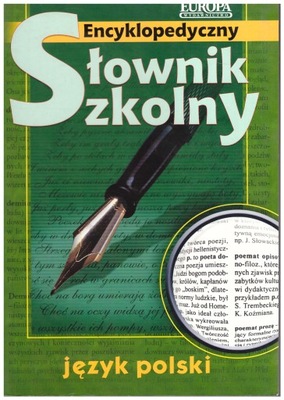 Encyklopedyczny Słownik szkolny Język polski NOWY