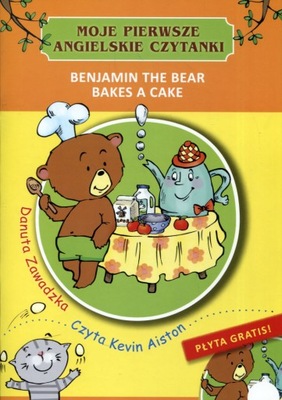 Benjamin the Bear Bakes a Cake Danuta Zawadzka