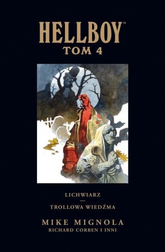 Hellboy. Lichwiarz. Trollowa wiedźma. Tom 4
