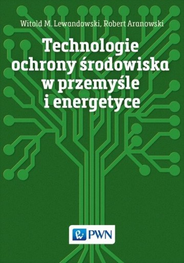 Technologie ochrony środowiska w przemyśle i energ