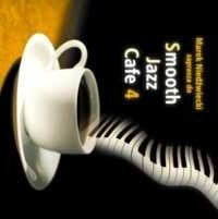 Smooth Jazz Cafe 4 Марек Недзвецки приглашает 1 компакт-диск