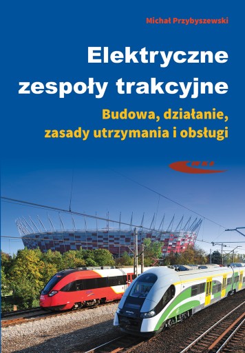 ELEKTRYCZNE ZESPOŁY TRAKCYJNE ZASADY UTRZYMANIA