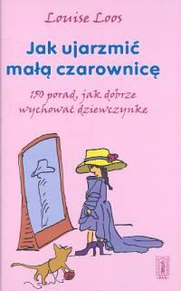 Jak ujarzmić małą czarownicę Louise Loos