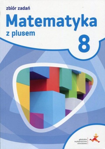 Matematyka SP 8 Z plusem Zbiór zadań w.2018 GWO