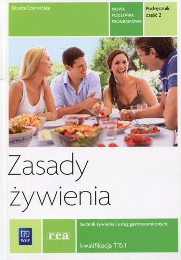 ZASADY ŻYWIENIA cz.2 Kwalifikacja T.15.1 REA-WSiP