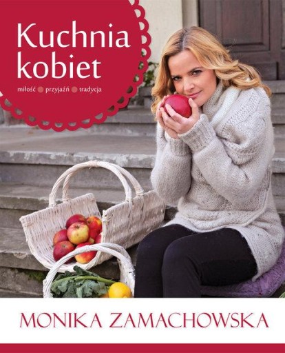 Kuchnia kobiet Monika Zamachowska