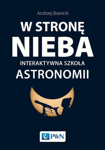 W stronę nieba. Interaktywna szkoła astronomii