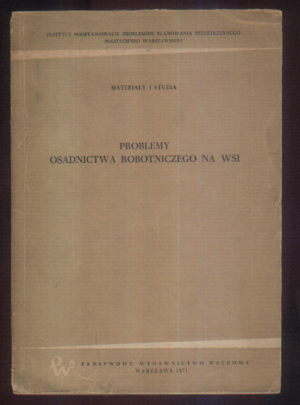 PROBLEMY OSADNICTWA ROBOTNICZEGO NA WSI Goldzamt