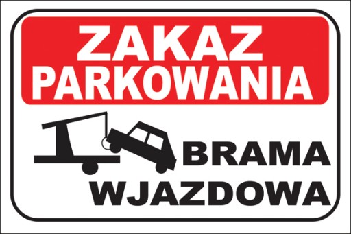 TABLICZKA - ZAKAZ PARKOWANIA BRAMA WJAZDOWA 3mm