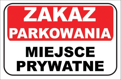 TABLICZKA ZAKAZ PARKOWANIA MIEJSCE PRYWATNE DIBOND