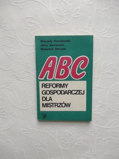 ABC REFORMY GOSPODARCZEJ/ETYKA PRAWO RADA REFORMA