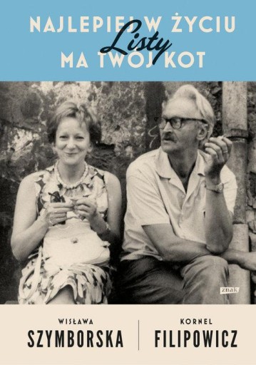 WIESŁAWA SZYMBORSKA Najlepiej w życiu ma twój kot