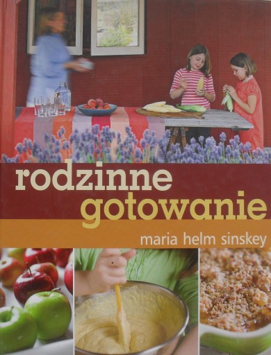 RODZINNE GOTOWANIE MARIA HELM SINSKEY