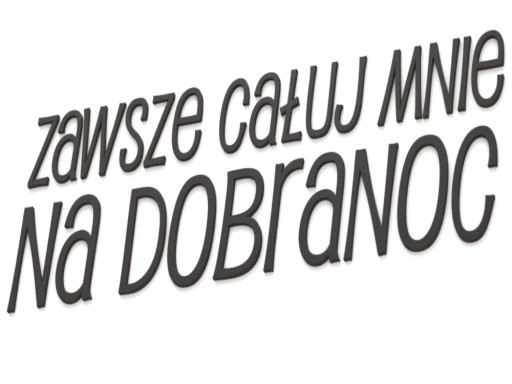 Napisy na ścianę 3D Zawsze całuj mnie na dobranoc