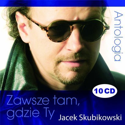 JACEK SKUBIKOWSKI ANTOLOGIA 10 CD ZAWSZE TAM GDZIE