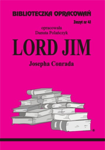 Lord Jim Josepha Conrada Streszczenie, Opracowanie