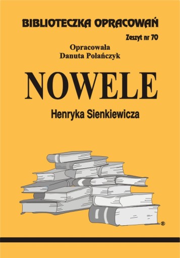 Nowele H Sienkiewicza Biblioteczka Opracowań nr 70