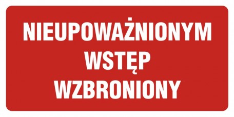 Nieupoważnionym wstęp wzbroniony tabliczka 20x40