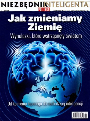 Niezbędnik Inteligenta nr 1/2016. Jak zmieniamy Ziemię. Wynalazki, które...